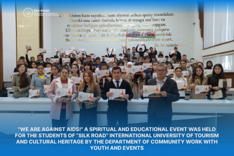 &quot;We are against AIDS!&quot; A spiritual and educational event was held for the students of “Silk Road” International University of Tourism and Cultural Heritage by the Department of Community Work with Youth and Events