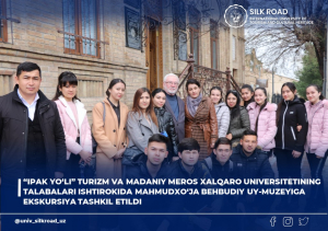 Студенты Международного университета туризма и культурного наследия «Шелковый путь» посетили Дом-музей Махмудходжи Бехбуди
