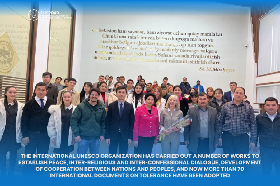 The international UNESCO organization has carried out a number of works to establish peace, inter-religious and inter-confessional dialogue, development of cooperation between nations and peoples, and now more than 70 international documents on tolerance have been adopted