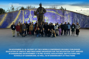 On November 15-16, as part of the II World Conference on Early Childhood Education of UNESCO, meetings were organized for the delegation that arrived in Samarkand on November 17 in pre-school educational institutions and schools of Samarkand, as well as in Samarkand&#039;s attractions